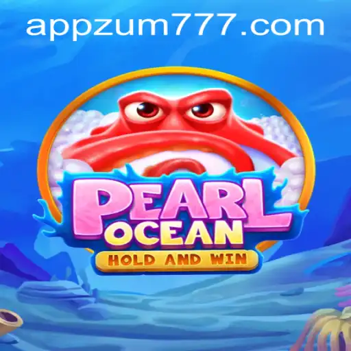 Discovering PearlOcean: An Exclusive Insight into the Game and zum777 PH Login